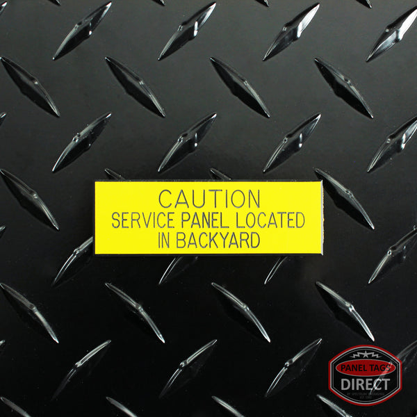 Black on Yellow Panel Tag - "Caution Service Panel Located in Backyard"